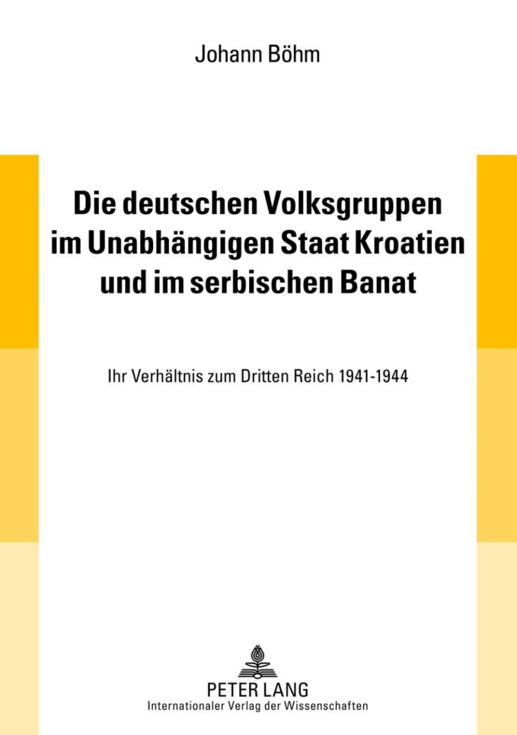 Die deutschen Volksgruppen im Unabhaengigen Staat Kroatien und im serbischen Banat Ihr Verhaeltnis zum Dritten Reich 1941-1944 1st Edition