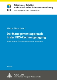 Cover image: Der Management Approach in der IFRS-Rechnungslegung 1st edition 9783631623701
