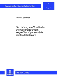 Cover image: Die Haftung von Vorstaenden und Geschaeftsfuehrern wegen Vermoegensschaeden bei Kapitalanlegern 1st edition 9783631639306