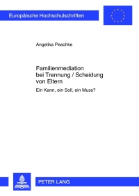 Cover image: Familienmediation bei Trennung / Scheidung von Eltern 1st edition 9783631638378