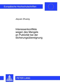 Immagine di copertina: Interessenkonflikte wegen des Mangels an Publizitaet bei der Sicherungsuebereignung 1st edition 9783631636206