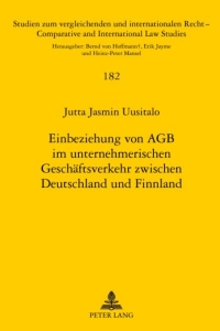صورة الغلاف: Einbeziehung von AGB im unternehmerischen Geschaeftsverkehr zwischen Deutschland und Finnland 1st edition 9783631639481