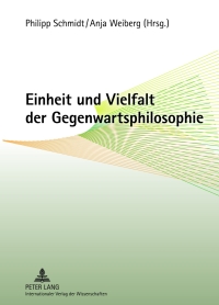 Imagen de portada: Einheit und Vielfalt der Gegenwartsphilosophie 1st edition 9783631635681