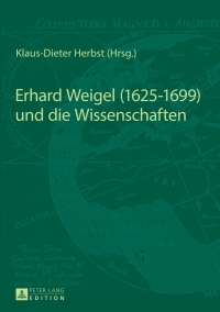 Cover image: Erhard Weigel (1625-1699) und die Wissenschaften 1st edition 9783631626481