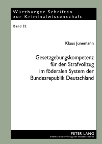 Cover image: Gesetzgebungskompetenz fuer den Strafvollzug im foederalen System der Bundesrepublik Deutschland 1st edition 9783631624203
