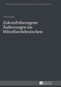 表紙画像: Zukunftsbezogene Aeußerungen im Mittelhochdeutschen 1st edition 9783631626535