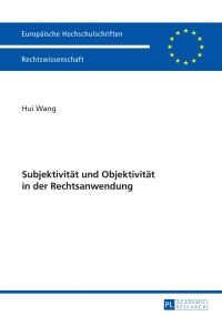 Cover image: Subjektivitaet und Objektivitaet in der Rechtsanwendung 1st edition 9783631640067