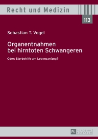 Cover image: Organentnahmen bei hirntoten Schwangeren 1st edition 9783631638989
