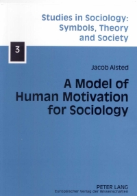 Cover image: A Model of Human Motivation for Sociology 1st edition 9783631529072