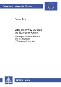 Imagen de portada: Why is Norway Outside the European Union? 1st edition 9783631607787