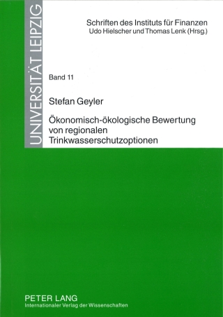 صورة الغلاف: Oekonomisch-oekologische Bewertung von regionalen Trinkwasserschutzoptionen 1st edition 9783631584262