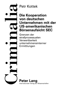Titelbild: Die Kooperation von deutschen Unternehmen mit der US-amerikanischen Boersenaufsicht SEC 1st edition 9783631625538