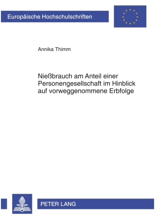 Cover image: Nießbrauch am Anteil einer Personengesellschaft im Hinblick auf vorweggenommene Erbfolge 1st edition 9783631637364