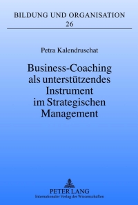 صورة الغلاف: Business-Coaching als unterstuetzendes Instrument im Strategischen Management 1st edition 9783631623794