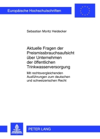 Cover image: Aktuelle Fragen der Preismissbrauchsaufsicht ueber Unternehmen der oeffentlichen Trinkwasserversorgung 1st edition 9783631624654