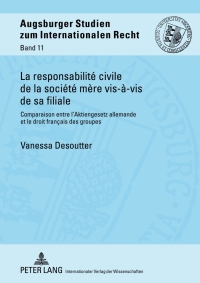 Cover image: La responsabilité civile de la société mère vis-à-vis de sa filiale 1st edition 9783631624265