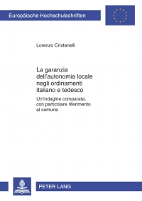 Cover image: La garanzia dell‘autonomia locale negli ordinamenti italiano e tedesco 1st edition 9783631632499