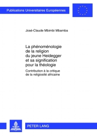 Cover image: La phénoménologie de la religion du jeune Heidegger et sa signification pour la théologie 1st edition 9783631637791