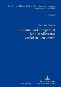 صورة الغلاف: Literarizitaet und Komplexitaet der Jugendliteratur zur Jahrtausendwende 1st edition 9783631633465