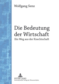 Imagen de portada: Die Bedeutung der Wirtschaft 1st edition 9783631639054