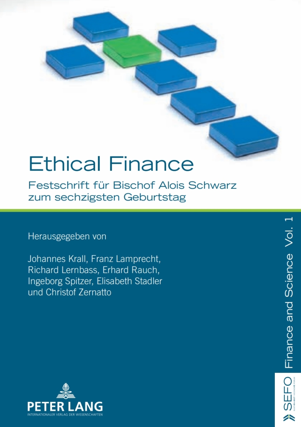 Ethical Finance Festschrift fuer Bischof Alois Schwarz zum sechzigsten Geburtstag 1st Edition