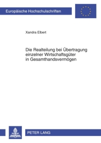 Cover image: Die Realteilung bei Uebertragung einzelner Wirtschaftsgueter in Gesamthandsvermoegen 1st edition 9783631638668