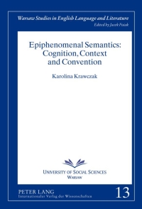 Omslagafbeelding: Epiphenomenal Semantics: Cognition, Context and Convention 1st edition 9783631637654