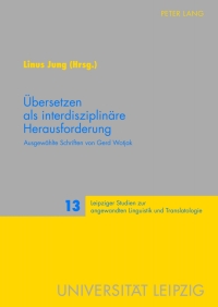 صورة الغلاف: Uebersetzen als interdisziplinaere Herausforderung 1st edition 9783631624814