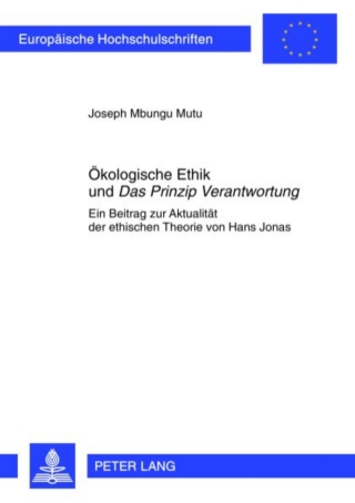 表紙画像: Oekologische Ethik und «Das Prinzip Verantwortung» 1st edition 9783631611340