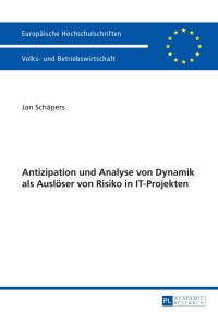 Cover image: Antizipation und Analyse von Dynamik als Ausloeser von Risiko in IT-Projekten 1st edition 9783631640654