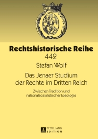 Cover image: Das Jenaer Studium der Rechte im Dritten Reich 1st edition 9783631640753