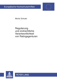 Cover image: Regulierung und zivilrechtliche Verantwortlichkeit von Ratingagenturen 1st edition 9783631638491
