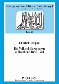 Cover image: Die Volksschuelerkonzerte in Hamburg 1898-1921 1st edition 9783631639139