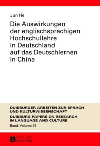 Cover image: Die Auswirkungen der englischsprachigen Hochschullehre in Deutschland auf das Deutschlernen in China 1st edition 9783631626528