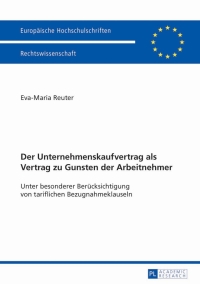 Immagine di copertina: Der Unternehmenskaufvertrag als Vertrag zu Gunsten der Arbeitnehmer 1st edition 9783631627303