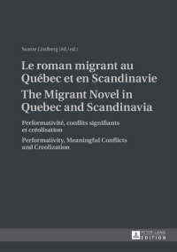 Cover image: Le roman migrant au Québec et en Scandinavie- The Migrant Novel in Quebec and Scandinavia 1st edition 9783631627327