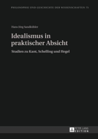 Cover image: Idealismus in praktischer Absicht 1st edition 9783631640890