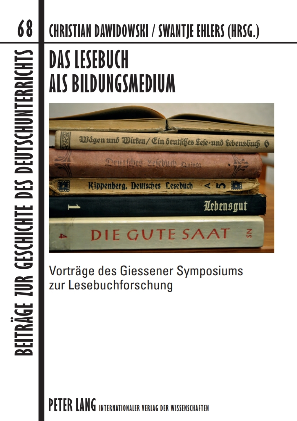 Das Lesebuch als Bildungsmedium Vortraege des Giessener Symposiums zur Lesebuchforschung 1st Edition