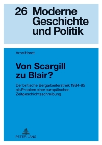 صورة الغلاف: Von Scargill zu Blair? 1st edition 9783631625118