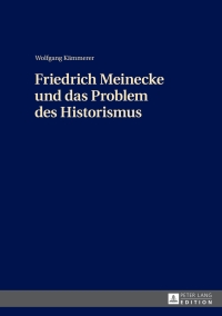 Omslagafbeelding: Friedrich Meinecke und das Problem des Historismus 1st edition 9783631627150