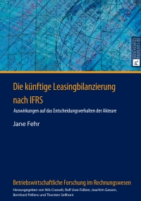 Cover image: Die kuenftige Leasingbilanzierung nach IFRS 1st edition 9783631635025