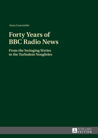 Cover image: Forty Years of BBC Radio News 1st edition 9783631627594