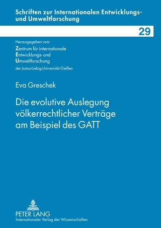 Cover image: Die evolutive Auslegung voelkerrechtlicher Vertraege am Beispiel des GATT 1st edition 9783631634288