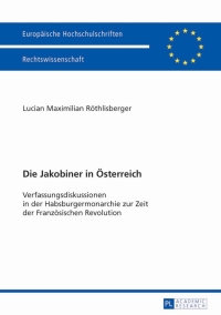 صورة الغلاف: Die Jakobiner in Oesterreich 1st edition 9783631627624