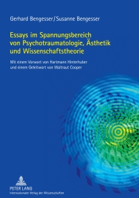 Cover image: Essays im Spannungsbereich von Psychotraumatologie, Aesthetik und Wissenschaftstheorie 1st edition 9783631635605