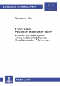 Titelbild: Fruehe Formen musikalisch-rhetorischer Figuren 1st edition 9783631638347