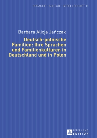 Omslagafbeelding: Deutsch-polnische Familien: Ihre Sprachen und Familienkulturen in Deutschland und in Polen 1st edition 9783631625255