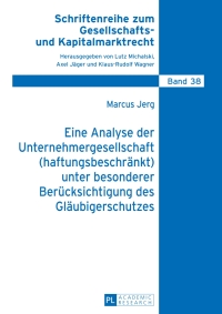 Cover image: Eine Analyse der Unternehmergesellschaft (haftungsbeschraenkt) unter besonderer Beruecksichtigung des Glaeubigerschutzes 1st edition 9783631624982