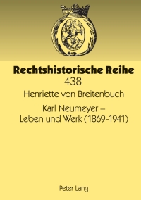 Cover image: Karl Neumeyer – Leben und Werk (1869-1941) 1st edition 9783631634943