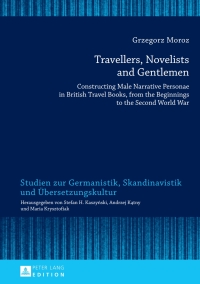صورة الغلاف: Travellers, Novelists, and Gentlemen 1st edition 9783631638064